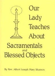 Our Lady Teaches About the Sacramentals and Blessed Objects